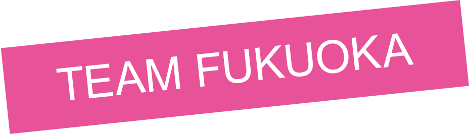 TEAM FUKUOKA