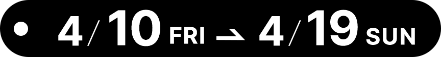 4/8WED⇀4/19SUN