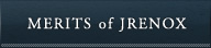 MERITS of JRENOX